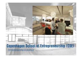 Copenhagen)School)of)  Entrepreneurship)  Copenhagen School of Entrepreneurship (CSE)