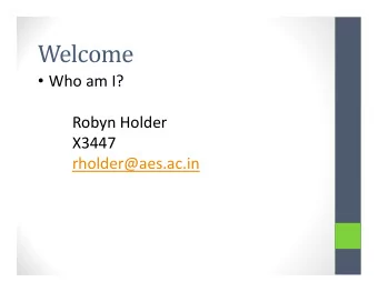 Welcome  Who am I? Robyn Holder  X3447  rholder@aes.ac.in  Parent Workshops this Year