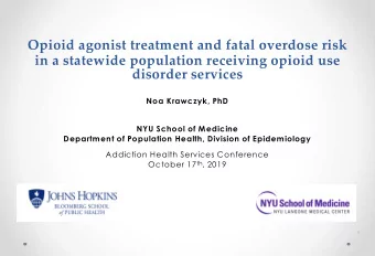 Opioid agonist treatment and fatal overdose risk  in a statewide population receiving opioid use
