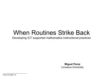 When Routines Strike Back  Developing ICT supported mathematics instructional practices  Miguel