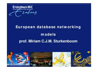 European database netw orking  m odels  prof. Miriam C.J.M. Sturkenboom  Disclosure  MS is/has