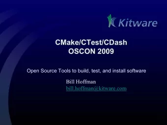 CMake/CTest/CDash  OSCON 2009  Open Source Tools to build, test, and install software  Bill Hoffman