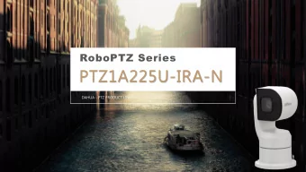 PTZ1A225U-IRA-N  DAHUA - PTZ PRODUCT LINE  CONTENTS  Advantages  Highlights  Applications