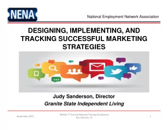 DESIGNING, IMPLEMENTING, AND  TRACKING SUCCESSFUL MARKETING  STRATEGIES  Judy Sanderson, Director
