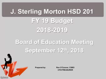 J. Sterling Morton HSD 201  J. Sterling Morton HSD 201 FY 19 Budget  FY 19 Budget 2018-2019