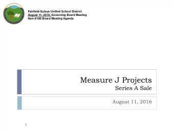 Measure J Projects  Series A Sale  August 11, 2016  1  Domino Effect  Projects must be prioritized