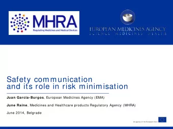 Safety communication  and its role in risk minimisation Juan Garcia-Burgos , European Medicines