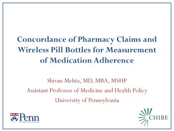 Concordance of Pharmacy Claims and  Wireless Pill Bottles for Measurement  of Medication Adherence