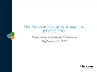 (NYSE: THG)  Keefe, Bruyette &amp; Woods Conference  September 10, 2020  1  Key Messages