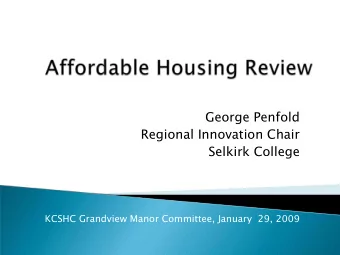 Selkirk College  KCSHC Grandview Manor Committee, January  29, 2009  Housing and Labour Markets