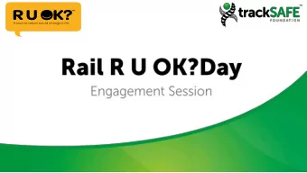 WELCOME AND IN  INTRODUCTIONS Ang McCrary  TrackSAFE Foundation Brendan Maher  R U OK?