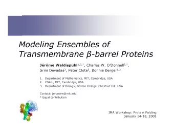 Modeling Ensembles of Transmembrane  -barrel Proteins Jrme Waldisphl 1,2,* , Charles W.