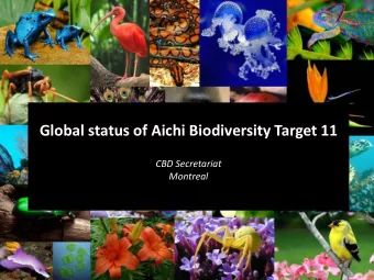 Global status of Aichi Biodiversity Target 11  CBD Secretariat  Montreal  1  Target 11  By 2020, at