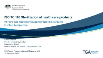 ISO TC 198 Sterilization of health care products  Revising and modernising aseptic processing