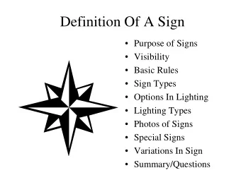 Definition Of A Sign   Purpose of Signs   Visibility   Basic Rules   Sign Types