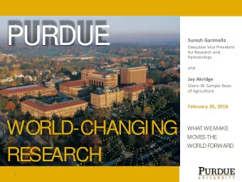 PURDUE  Suresh Garimella  Executive Vice President  for Research and  Partnerships  and  Jay