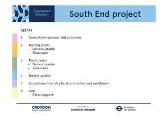 South End project  Age  Agenda  1.  Consultation process and outcomes  2.  Building fronts  General