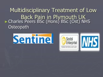 Multidisciplinary Treatment of Low  Back Pain in Plymouth UK  Charles Peers BSc (Hons) BSc (Ost)
