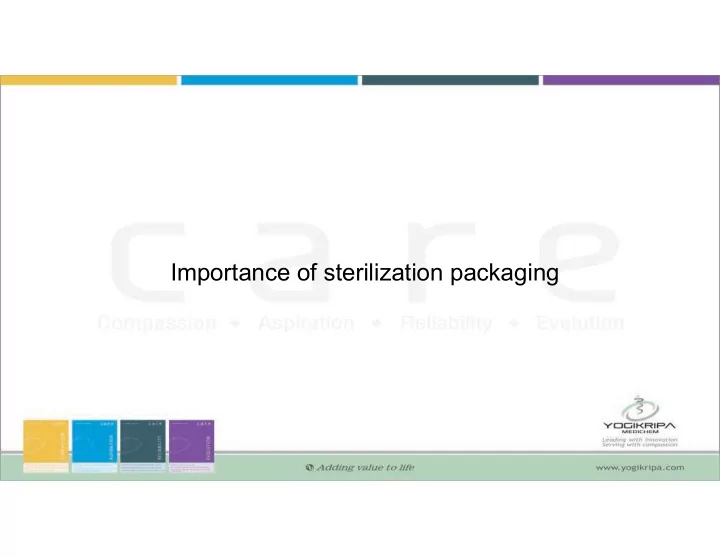 importance of sterilization packaging every chain is only