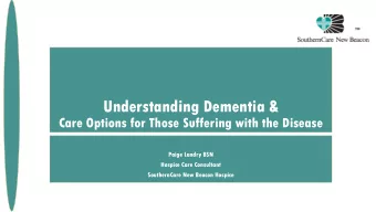 Understanding Dementia &amp;  Care Options for Those Suffering with the Disease  Paige Landry BSN