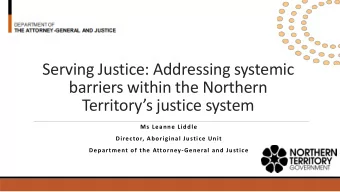 Serving Justice: Addressing systemic  barriers within the Northern  Territorys justice system
