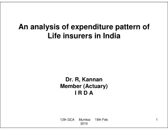 An analysis of expenditure pattern of  Lif  Life insurers in India  i  i  I di  Dr. R, Kannan  Dr.