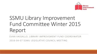 Fund Committee Winter 2015  Report  EVAN VASSALLO, LIBRARY IMPROVEMENT FUND COORDINATOR  2016-04-07