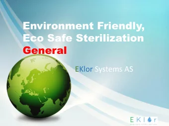 Environment Friendly,  Eco Safe Sterilization  General  EKlor Systems AS  EKlor Systems AS