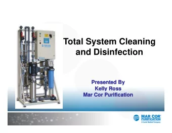 Total System Cleaning  Total System Cleaning  and Disinfection  Presented By  Presented By  Kelly