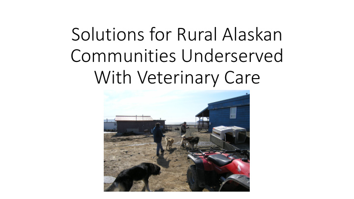 solutions for rural alaskan communities underserved with