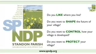 Do you want to SHAPE the future of  your village? Do you want to CONTROL how your  village is