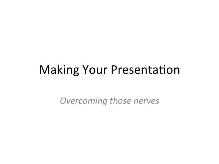 making your presenta0on