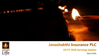 H2 FY 2018 Earnings Update  March 2019  Company Overview  Janashakthi Insurance PLC: continuing to