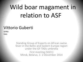 relation to ASF  Vittorio Guberti  ISPRA  Italy  Standing Group of Experts on African swine  fever