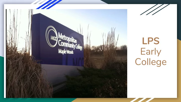 lps early college partnership with metropolitan community