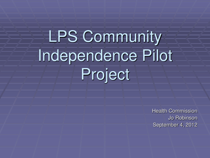 lps community independence pilot project