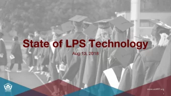 State of LPS Technology  Aug 13, 2018  1  Topics  1:1 Devices  1:1 Secondary Device