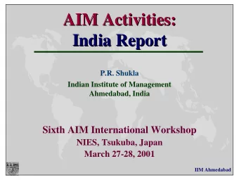 AIM Activities:  AIM Activities:  India Report  India Report  P.R. Shukla  Indian Institute of