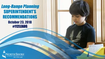 SUPERINTENDENTS  RECOMMENDATIONS  October 23, 2018  #112LEADS  2016-2018  2018 Unofficial Data -