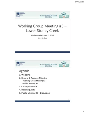 Working Group Meeting #3   Lower Stoney Creek  Wednesday February 17, 2016  R.L. Hyslop  Agenda