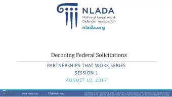 Decoding Federal Solicitations  PARTNERSHIPS THAT WORK SERIES  SESSION 1  AUGUST 10, 2017  THIS