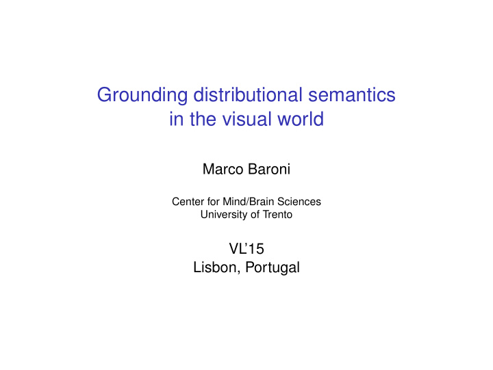 grounding distributional semantics in the visual world