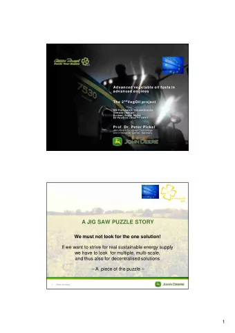 A JIG SAW PUZZLE STORY  We must not look for the one solution!  If we want to strive for real