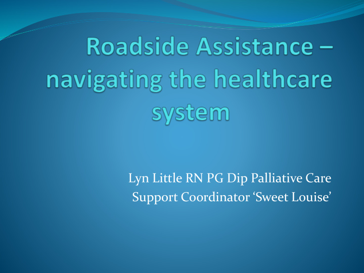 lyn little rn pg dip palliative care support coordinator