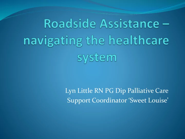 lyn little rn pg dip palliative care support coordinator