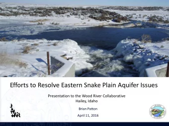 Presentation to the Wood River Collaborative  Hailey, Idaho  Brian Patton  April 11, 2016  Topics