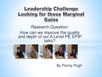 and depth of our A Level PE EPIP  talks?  By Penny Pugh  The whole principle came from  the idea