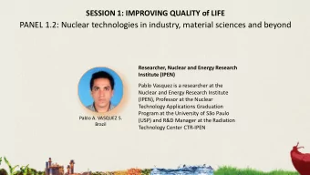 PANEL 1.2: Nuclear technologies in industry, material sciences and beyond  Researcher, Nuclear and