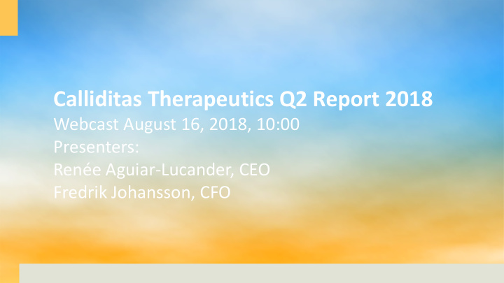 calliditas therapeutics q2 report 2018