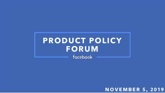 PRODUCT POLICY  FORUM  NOVEMBER 5, 2019  RECOMMENDATION: Unverifiable Rumors  Recommendation: